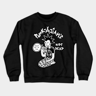Punk-ajian's Not Dead Crewneck Sweatshirt